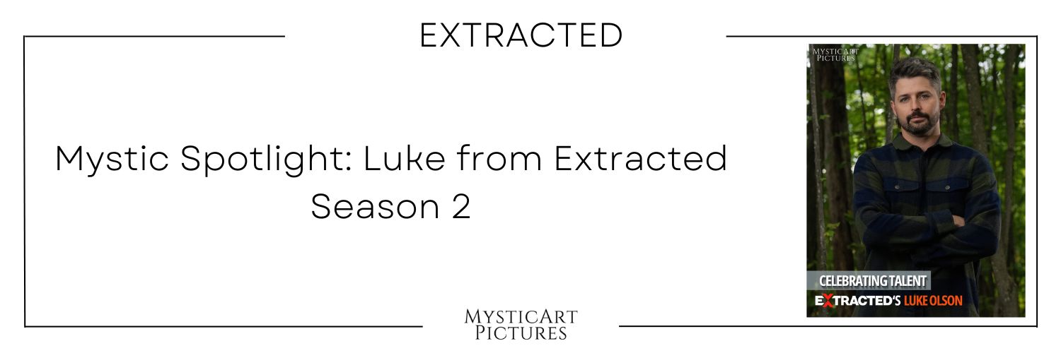 Image related to MYSTIC SPOTLIGHT: LUKE FROM EXTRACTED SEASON 2