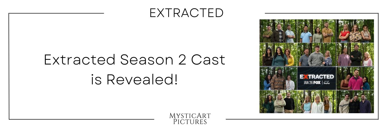 Image related to Extracted Season 2 Cast is Revealed